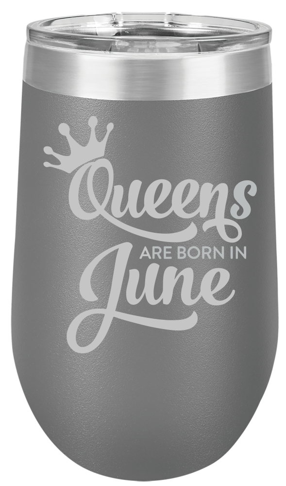 Queens are Born In June Stemless Tumbler, Birthday Gift