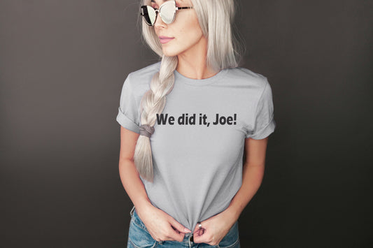 We Did It Joe Shirt, Kamala Harris Shirt, Woman Power, 2020 Election Shirts, Democrat Shirt, Women's March, Woman Up, Joe Biden 2020