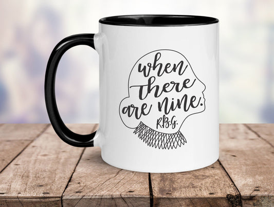 RBG Mug | When There are Nine | Justice Ruth Bader Ginsburg | RBG Coffee Mug | RGB | When There are Nine Coffee Mug | Ruth Bader | Coffee