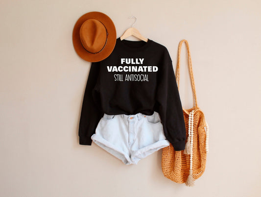 Fully Vaccinated still antisocial Sweatshirt | Gift for Healthcare Worker | Fully vaccinated sweatshirt | fall apparel | still masked